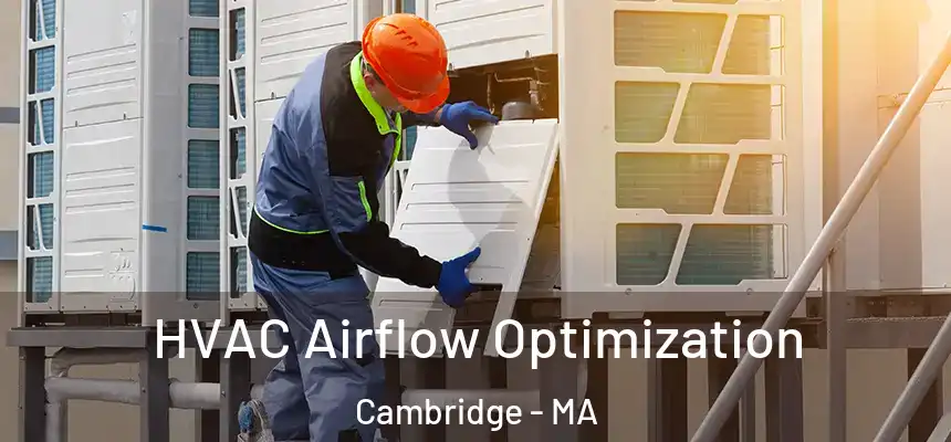  HVAC Airflow Optimization Cambridge - MA