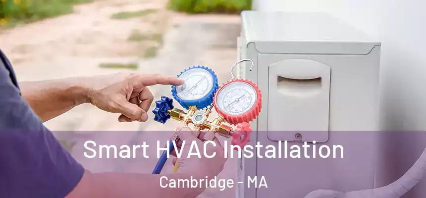  Smart HVAC Installation Cambridge - MA